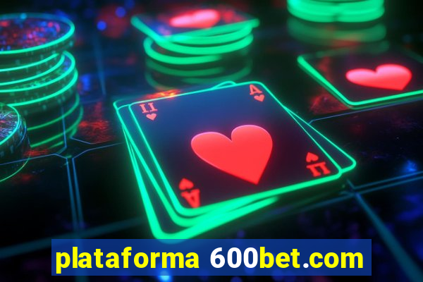 plataforma 600bet.com